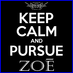 Keep Calm Pursue Zoe